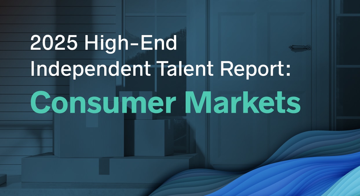 2025 High-End Independent Talent Report: Consumer Markets