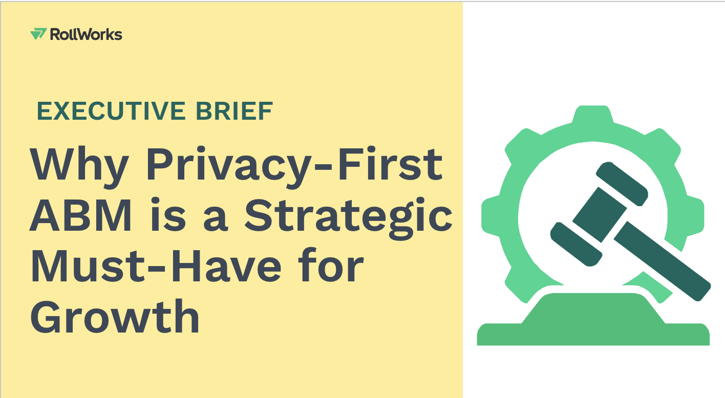 Executive Brief: Why Privacy-First ABM is a Strategic Must-Have for Growth