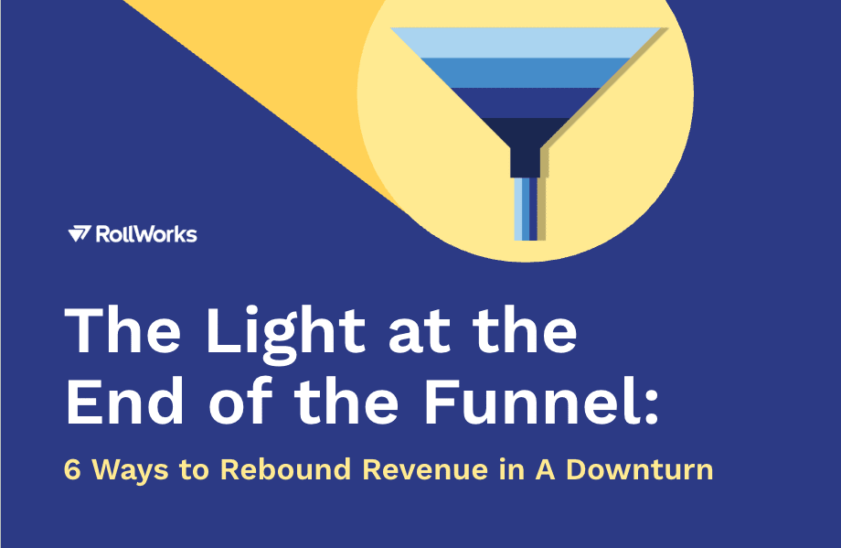 The Light at the End of the Funnel: 6 Ways to Rebound Revenue in a Downturn
