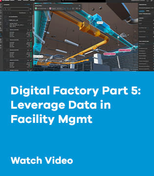 Digital Factory Part 5: Leverage Data in Facility Mgmt