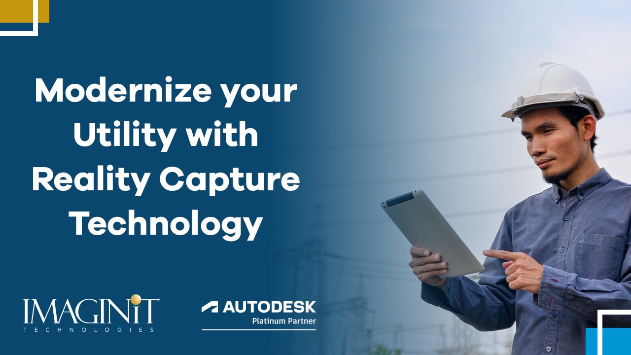 Modernize your Utility with Reality Capture Technology