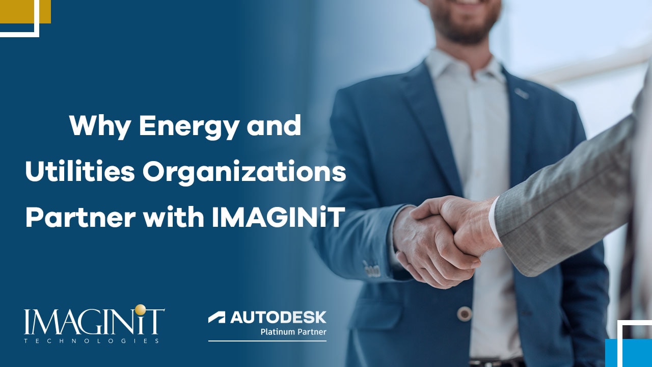 Why Energy and Utilities Organizations partner with IMAGINiT