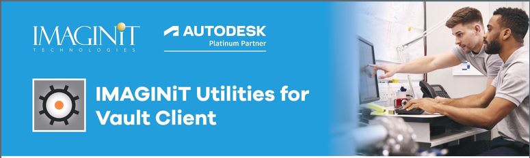 IMAGINiT Utilities for Vault Client 2025 Released!