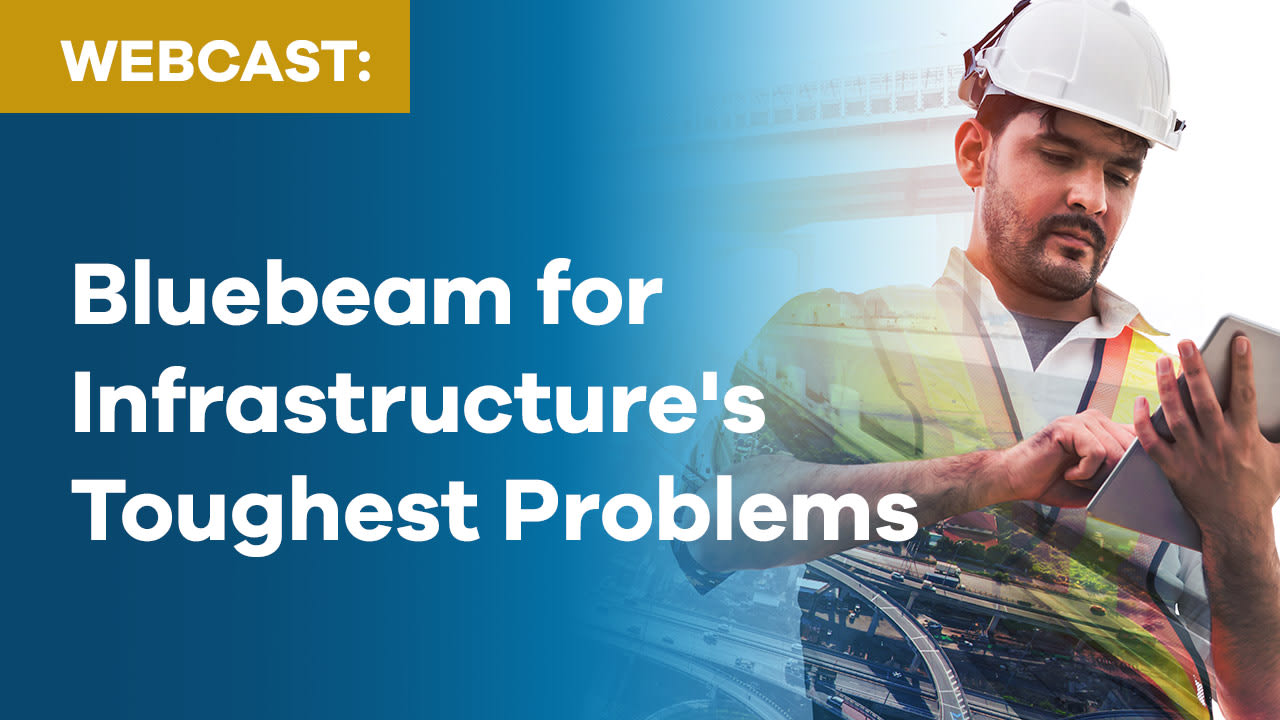 Bluebeam for Civil Infrastructure's Toughest Problems