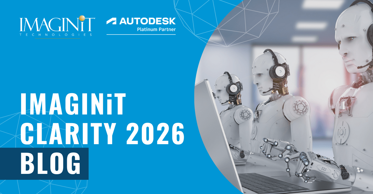 Key Highlights from IMAGINiT Clarity 2026
