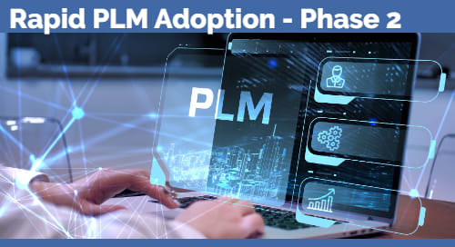 Rapid PLM Adoption Phase 2 – Content Development and Assembly