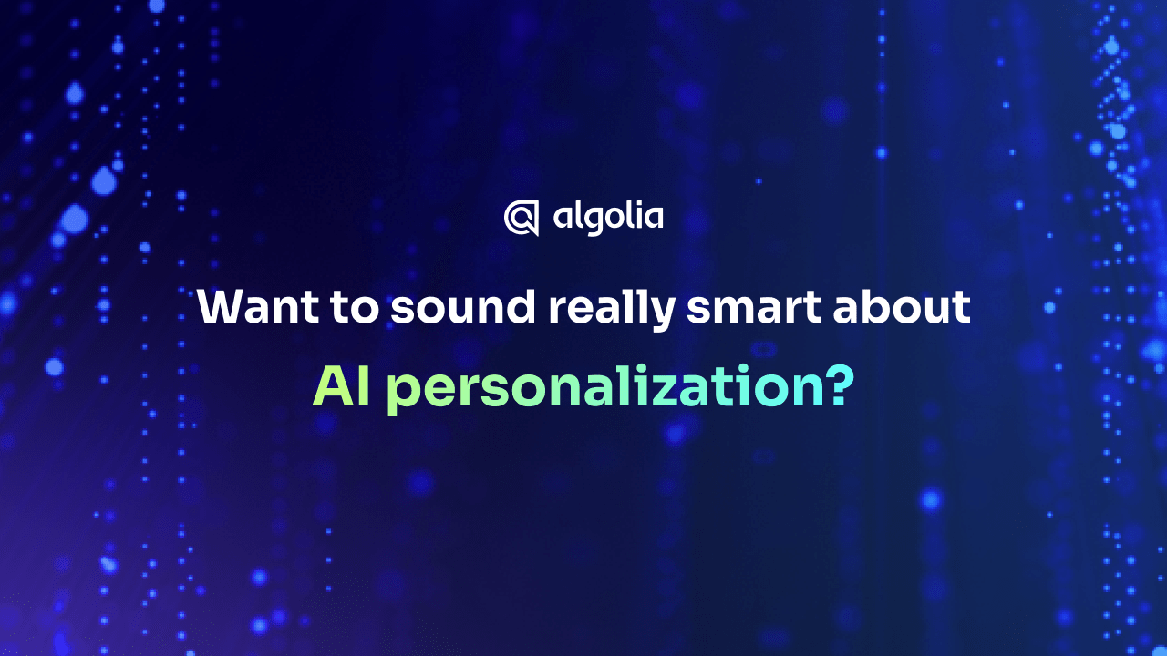 Want to sound really smart about AI personalization?