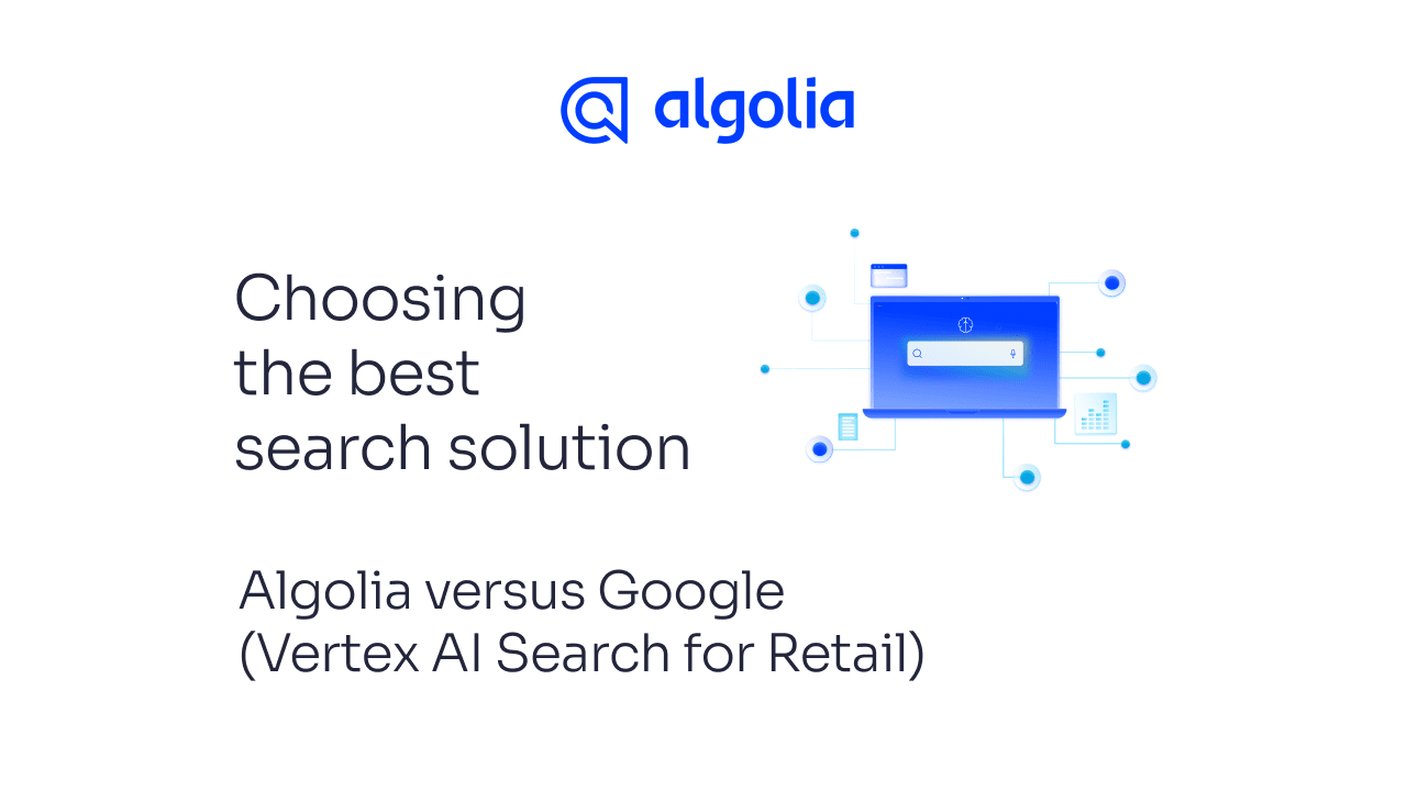 Choosing the best search solution: Algolia versus Google