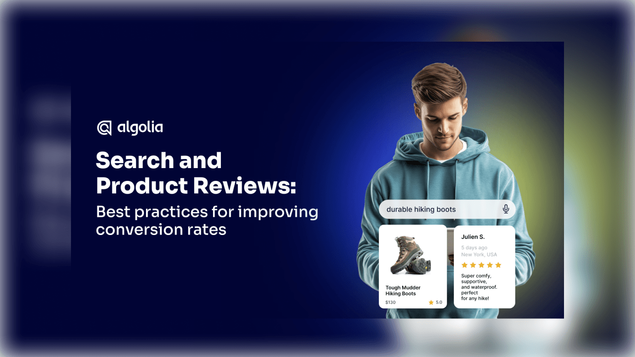 Search and product reviews: best practices for improving conversion rates