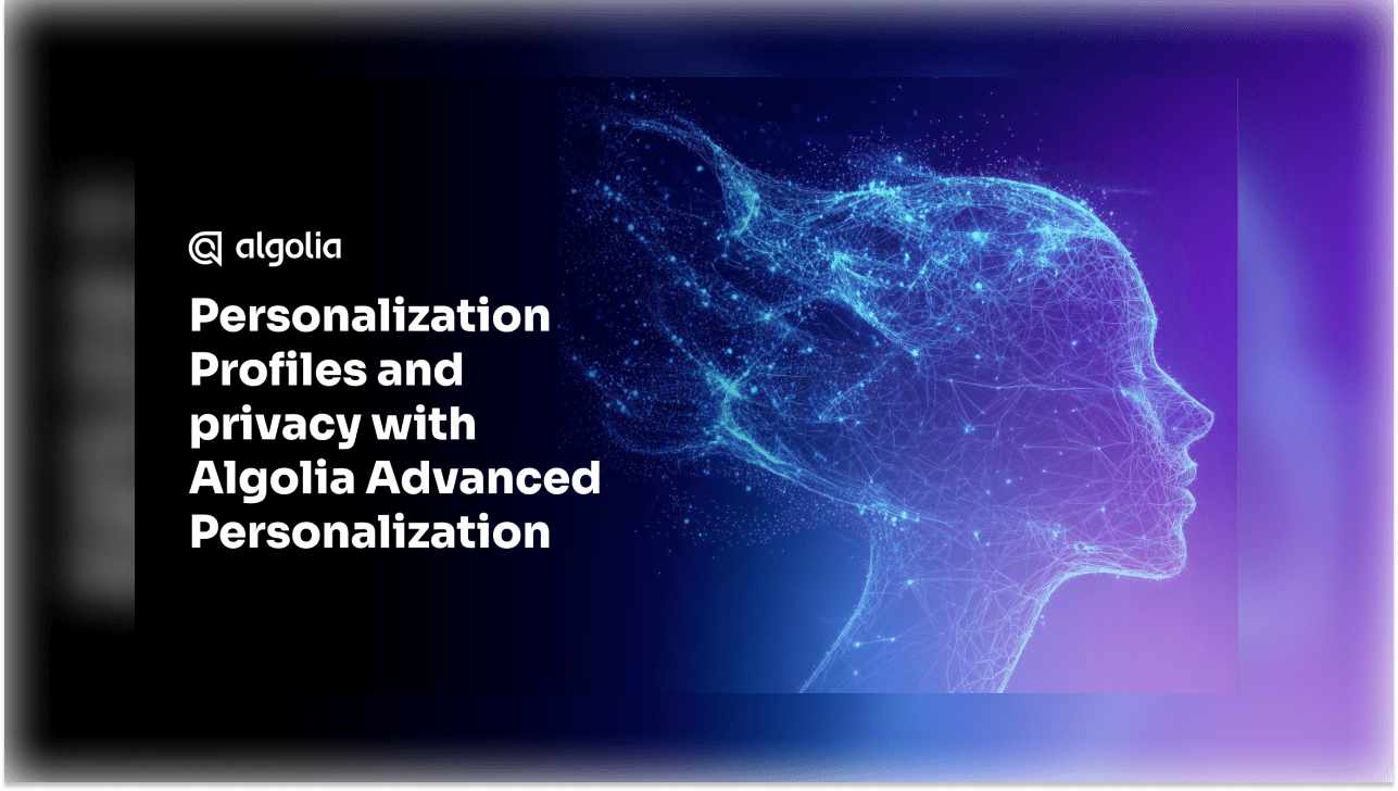 Personalization Profiles and privacy with Algolia Advanced Personalization