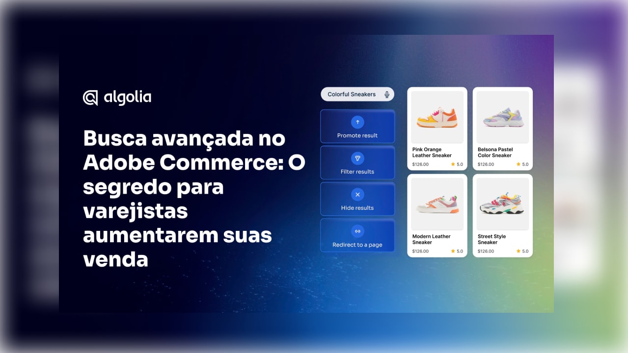Busca avançada no Adobe Commerce: O segredo para varejistas aumentarem suas vendas