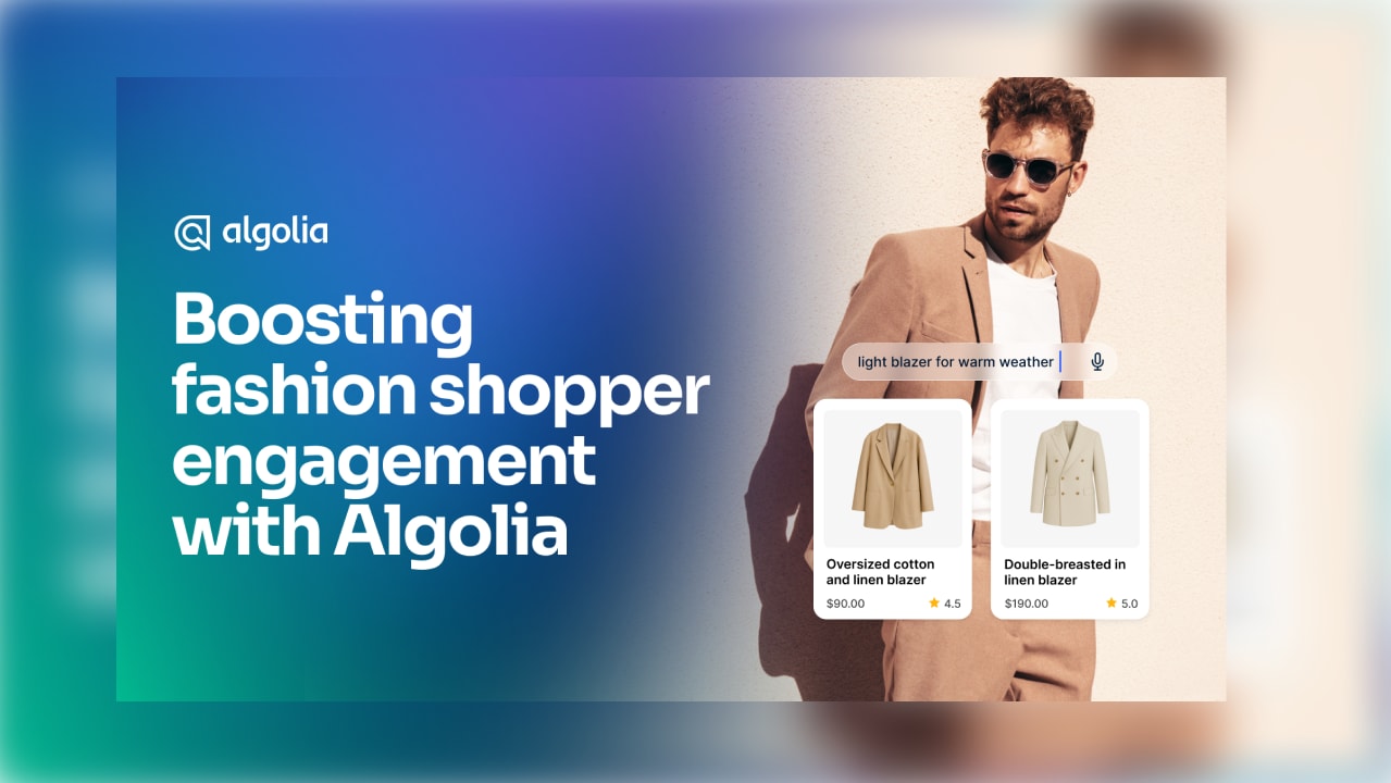 Boosting fashion shopper engagement with Algolia