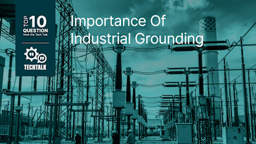 FAQ: Importance of Industrial Grounding
