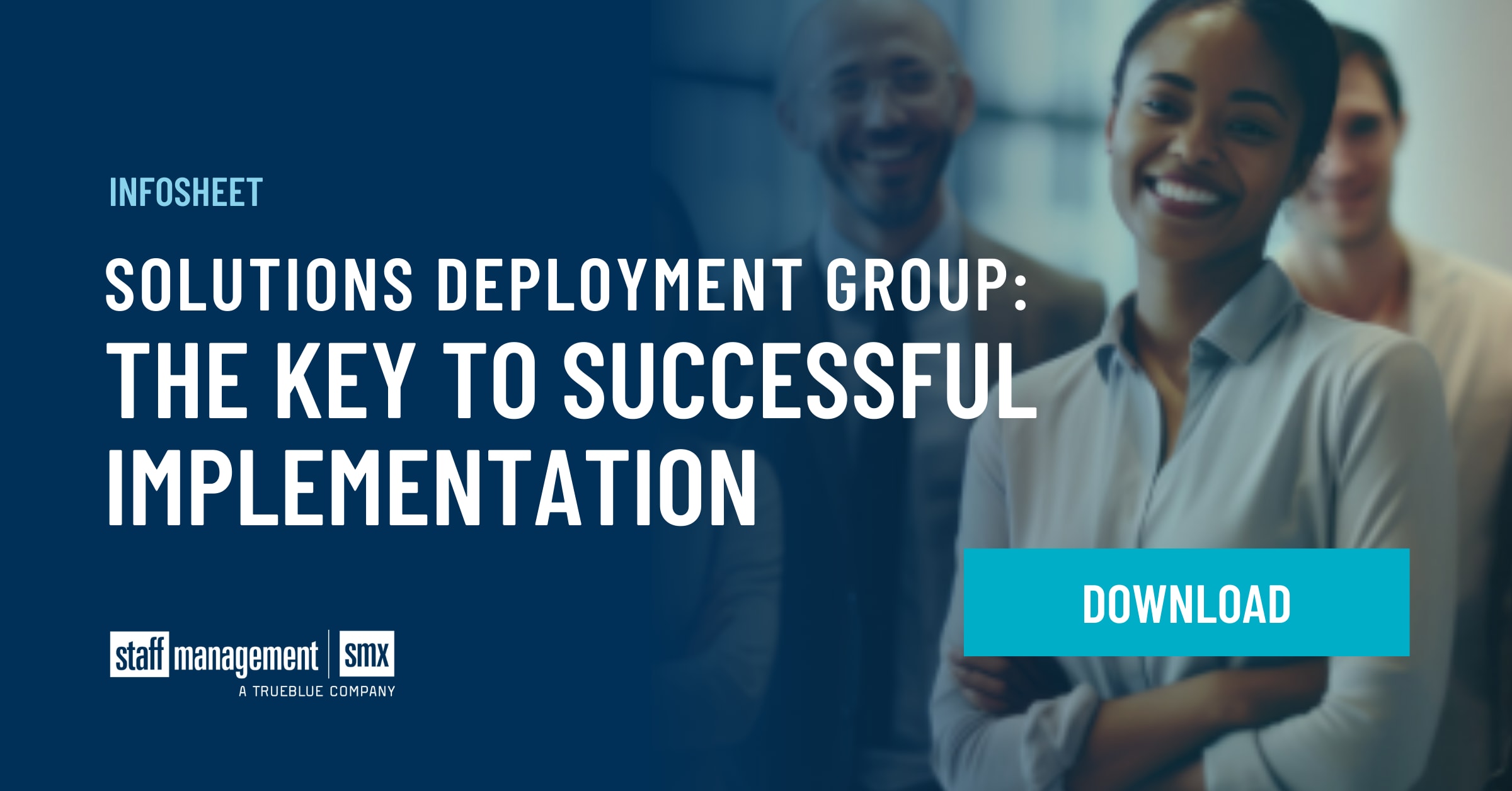 Solutions Deployment Group: The key to successful implementation [Info Sheet]