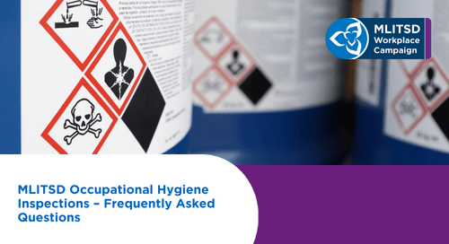 MLITSD Occupational Hygiene Inspections – Frequently Asked Questions