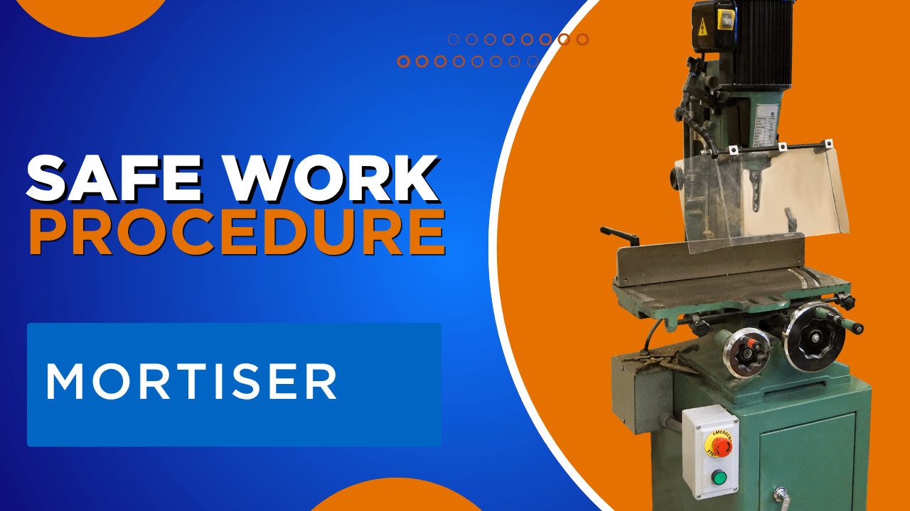 Mortiser Safe Work Procedure