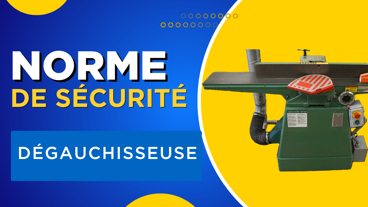 Norme de sécurité: dégauchisseuse