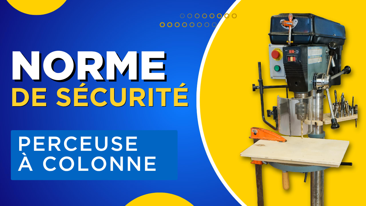 Norme de sécurité: perceuse à colonne