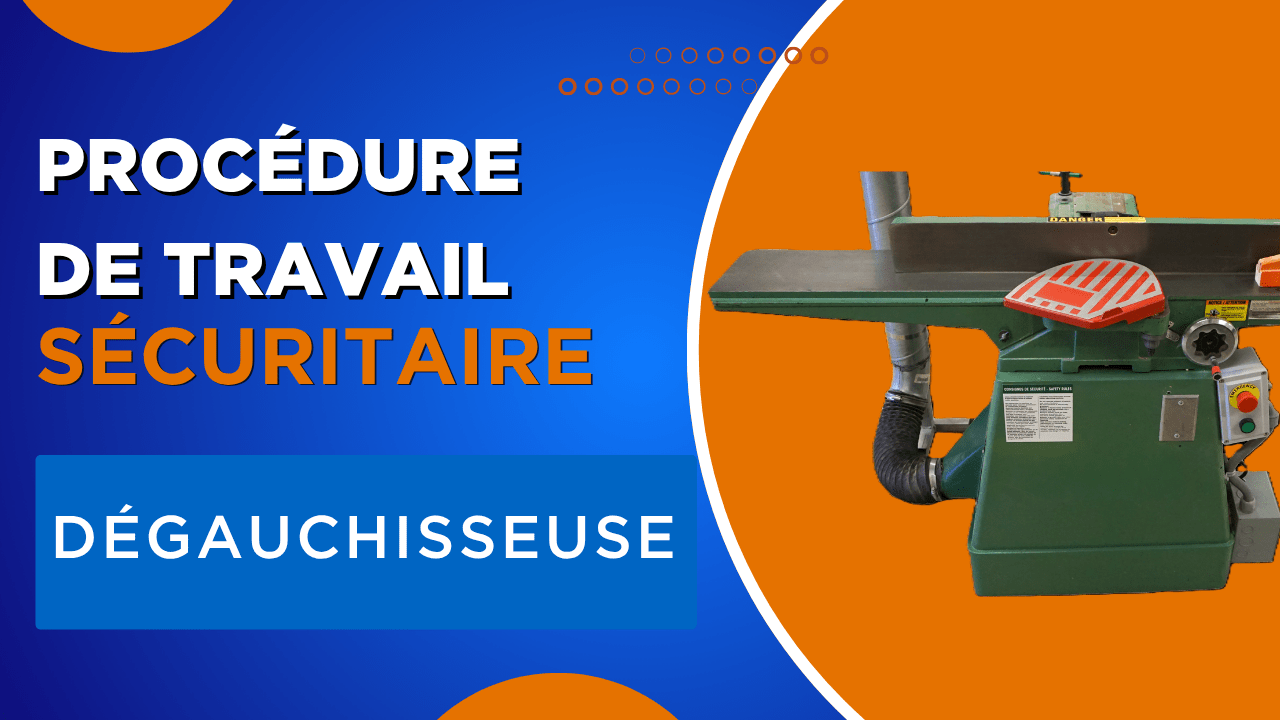 Procédure de travail sécuritaire pour une dégauchisseuse