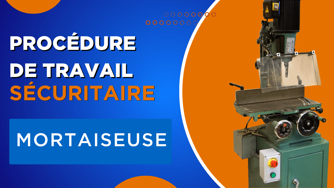 Procédure de travail sécuritaire pour une mortaiseuse