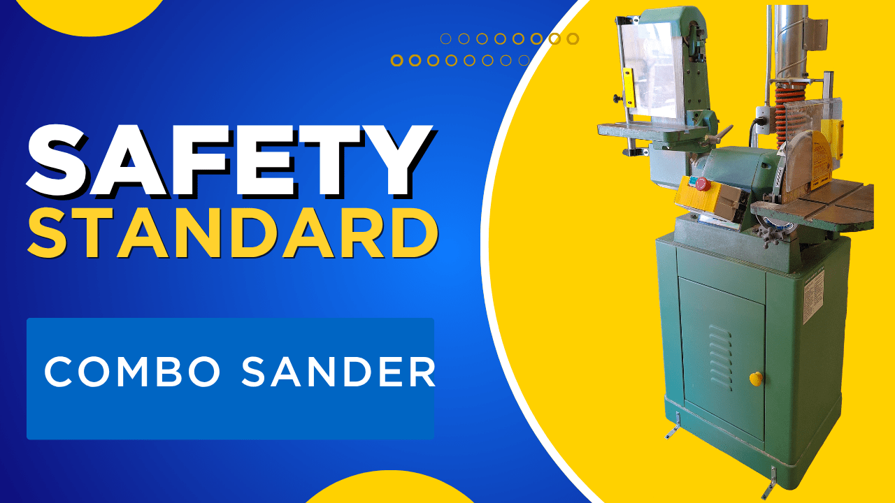 Combo Sander Safety Standard