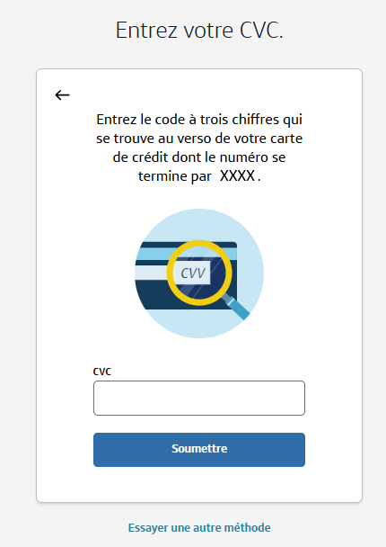 Entrez le code de v&eacute;rification (CVV) de votre carte pour confirmer votre identit&eacute;.
