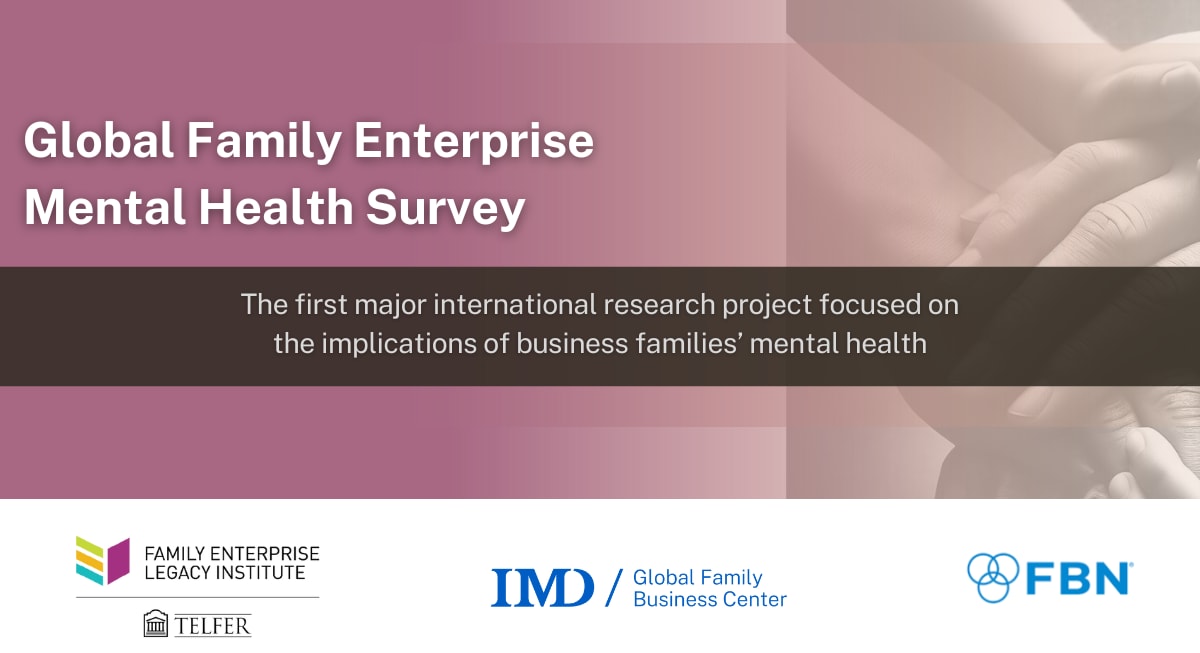 Caption from the image: Global Family Enterprise Mental Health Survey. The first major international research project focused on the implications of business families’ mental health A graphic with hands overlapping with text that reads: "Global Family Enterprise Mental Health Survey: The first major international research project focused on the implications of business families’ mental health"
