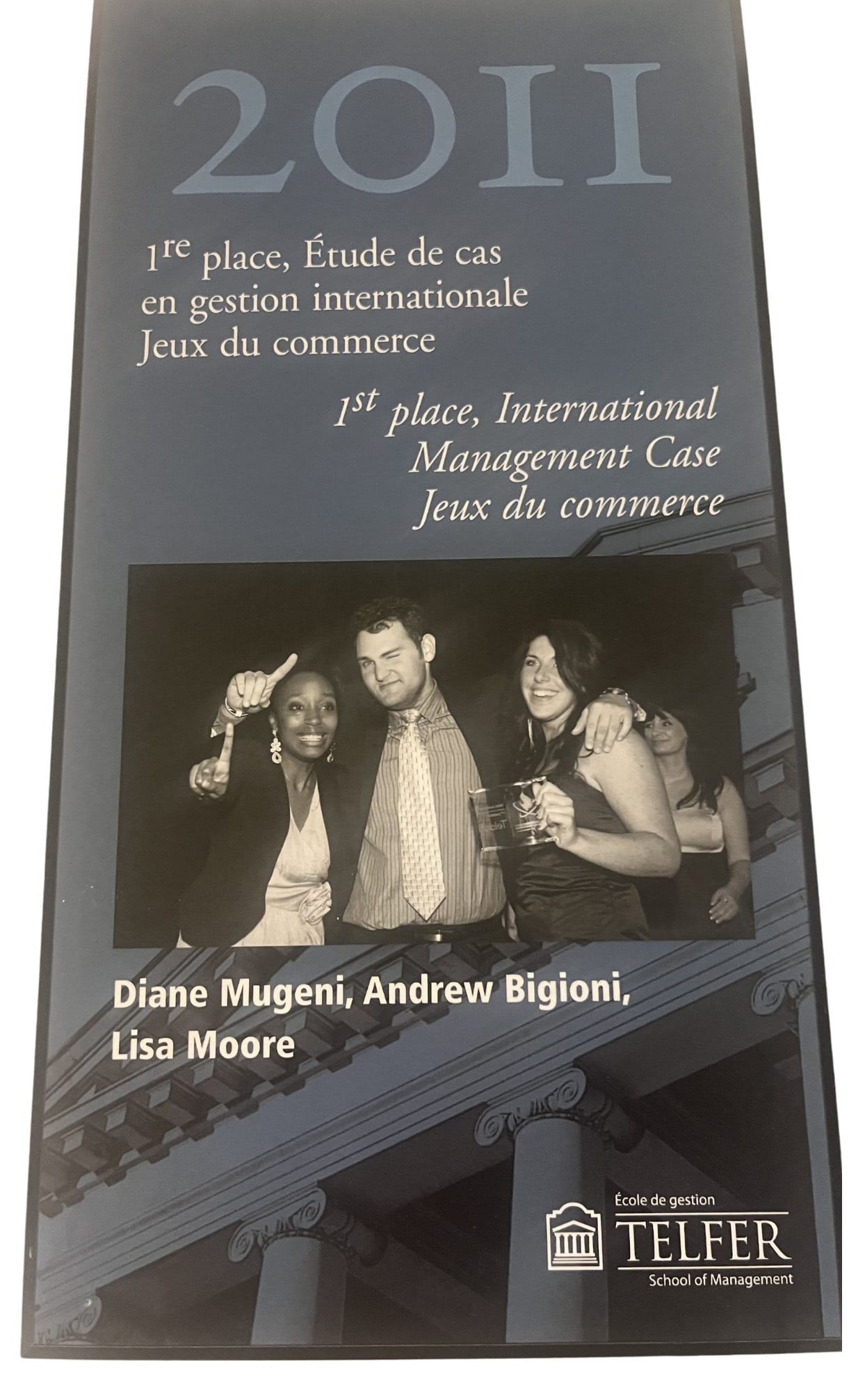 1st place, International Management Case, Jeux du commerce, 2011 (Diane Mugeni, Andrew Bigioni, Lissa Moore) Photo of the winning team for Jeux du commerce case competition in 2011, featuring Lissa Moore.