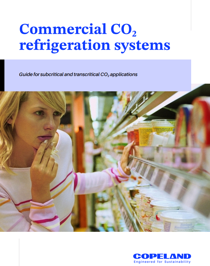 Commercial CO₂ Refrigeration Systems Guide for Subcritical and Transcritical CO₂ Applications