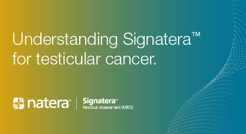 Understanding Signatera™ for Testicular Cancer