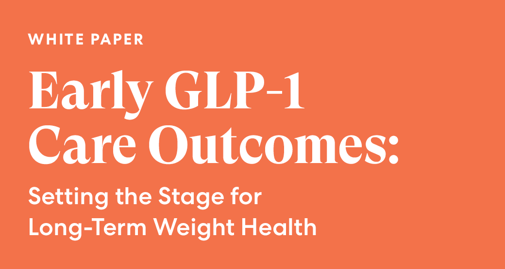 Early GLP-1 Care Outcomes: Setting the Stage for Long-Term Weight Health