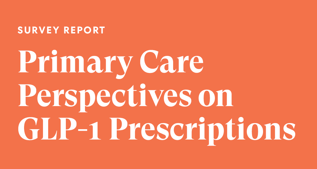 Survey Report: Primary Care Perspectives on GLP-1 Prescriptions