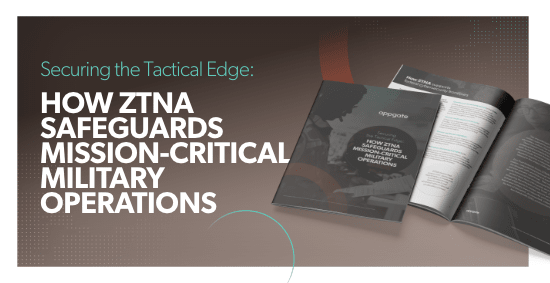 Securing the Tactical Edge: How ZTNA Safeguards Mission-Critical Military Operations