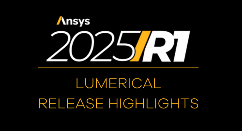 Ansys Lumerical 2025 R1 Release Highlights