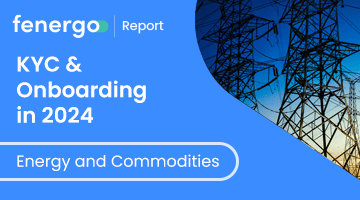 KYC & Onboarding Trends in Energy & Commodities 2024