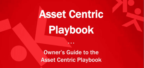 Owner's Guide to Asset Centric Playbook
