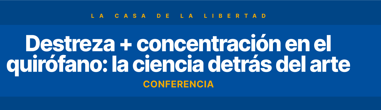Destreza concentración en eI quirófano la ciencia tras eI arte UFM MEdicina 2024 Wellbeing