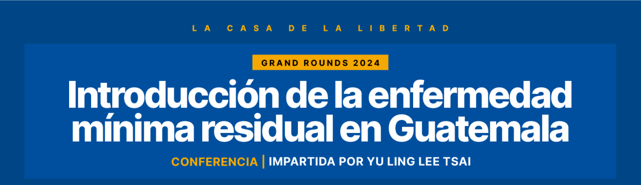 Introducción de la enfermedad mínima residual en Guatemala UFM Med 2024
