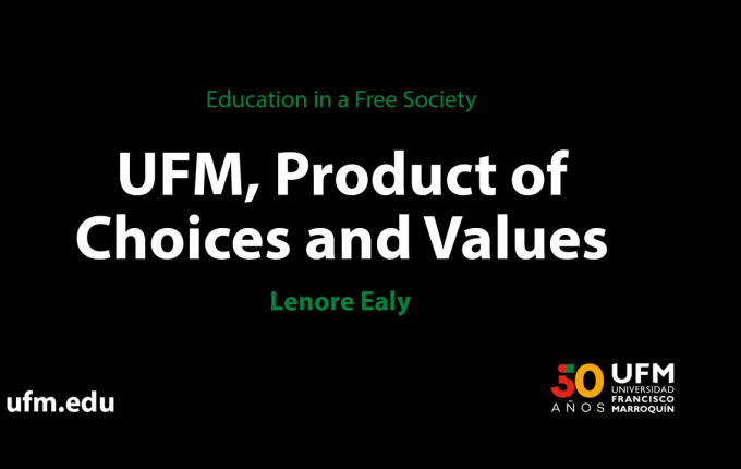 La UFM, producto de elecciones y valores