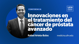 Innovaciones en el tratamiento del cáncer de próstata avanzado | Rafael Arteta-Bulos