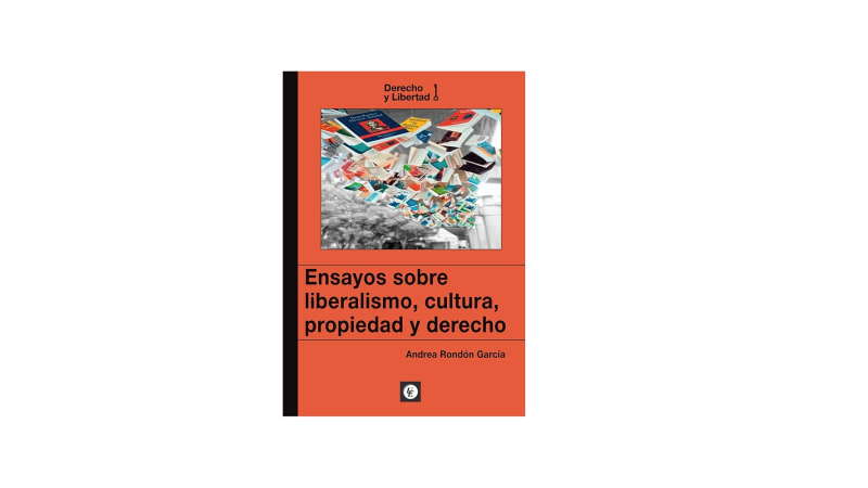 Ensayos sobre liberalismo, cultura, propiedad y derecho