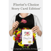 Florist’s Choice — Story Card Edition™ - Deluxe. An arrangement by Lori's Hearts and Flowers.
