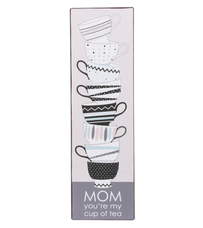 Mom you're my cup of tea metal sign I Mom you're my cup of tea metal sign I