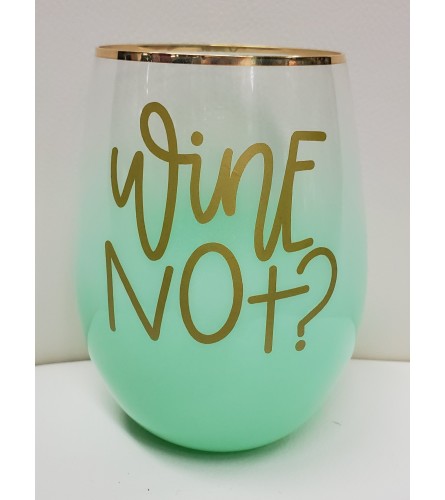 Wine Not? Wine glass