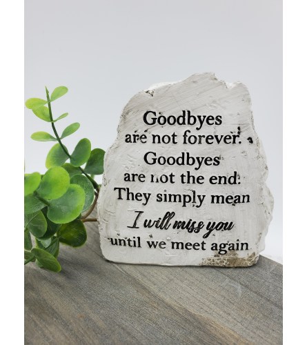 Goodbyes are not Forever Sympathy Stone