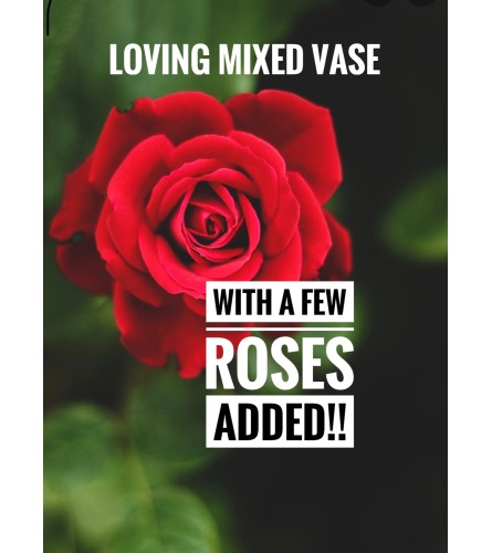 Loving Mixed Vase (With  few Roses!)