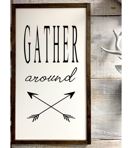 Gather Around Sign