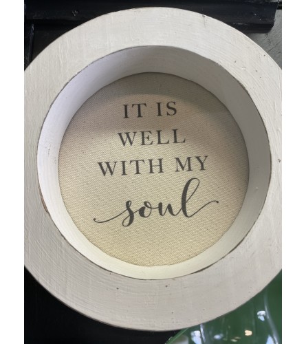 Brayden and Brooks "It Is Well With My Soul" Round Sign