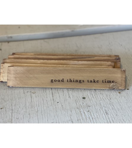 Good Things Take Time Desktop Sign