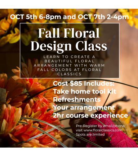 Fall Session Floral Class OCT 7th 2-4pm